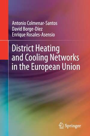 District Heating and Cooling Networks in the European Union de Antonio Colmenar-Santos