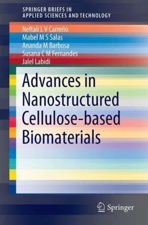 Advances in Nanostructured Cellulose-based Biomaterials de Neftali L V Carreño