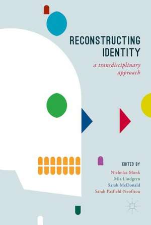 Reconstructing Identity: A Transdisciplinary Approach de Nicholas Monk