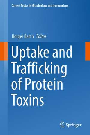 Uptake and Trafficking of Protein Toxins de Holger Barth