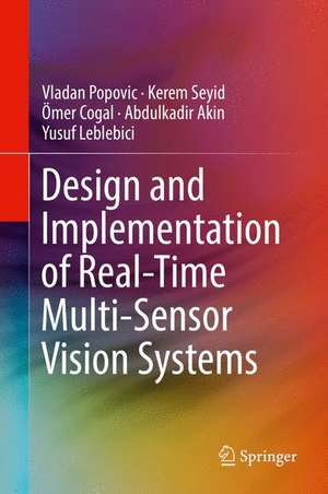 Design and Implementation of Real-Time Multi-Sensor Vision Systems de Vladan Popovic