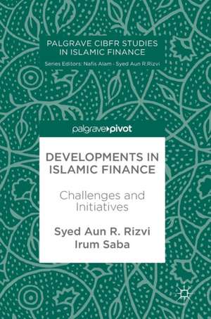 Developments in Islamic Finance: Challenges and Initiatives de Syed Aun R. Rizvi