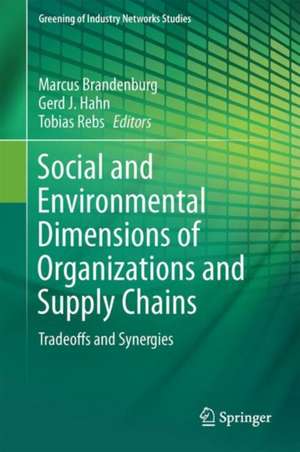 Social and Environmental Dimensions of Organizations and Supply Chains: Tradeoffs and Synergies de Marcus Brandenburg