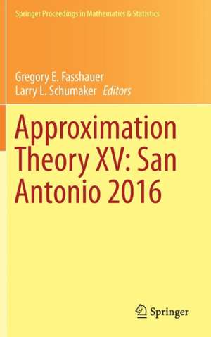 Approximation Theory XV: San Antonio 2016 de Gregory E. Fasshauer