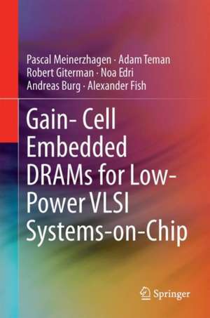 Gain-Cell Embedded DRAMs for Low-Power VLSI Systems-on-Chip de Pascal Meinerzhagen