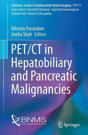 PET/CT in Hepatobiliary and Pancreatic Malignancies de Nilendu Purandare