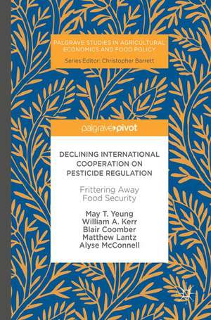 Declining International Cooperation on Pesticide Regulation: Frittering Away Food Security de May T. Yeung