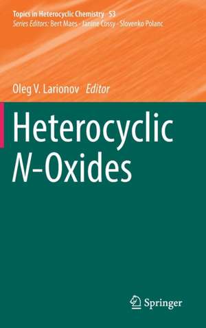 Heterocyclic N-Oxides de Oleg V. Larionov