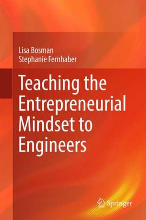 Teaching the Entrepreneurial Mindset to Engineers de Lisa Bosman