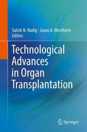 Technological Advances in Organ Transplantation de Satish N. Nadig