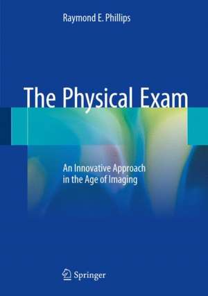 The Physical Exam de Raymond E. Phillips