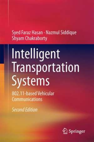 Intelligent Transportation Systems: 802.11-based Vehicular Communications de Syed Faraz Hasan