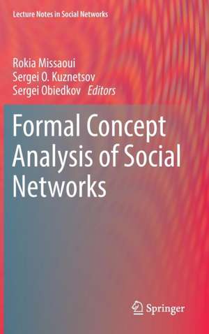 Formal Concept Analysis of Social Networks de Rokia Missaoui