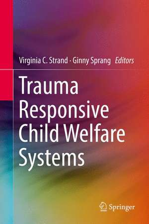 Trauma Responsive Child Welfare Systems de Virginia C. Strand