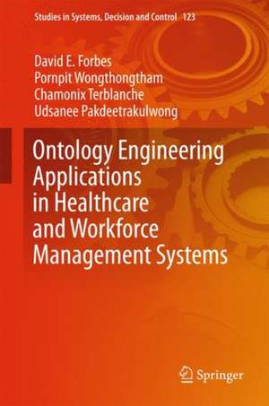 Ontology Engineering Applications in Healthcare and Workforce Management Systems de David E Forbes