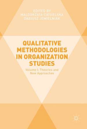 Qualitative Methodologies in Organization Studies: Volume I: Theories and New Approaches de Malgorzata Ciesielska