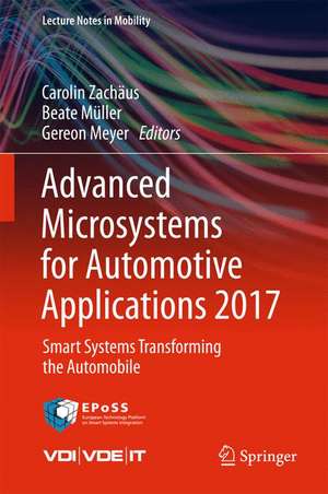 Advanced Microsystems for Automotive Applications 2017: Smart Systems Transforming the Automobile de Carolin Zachäus