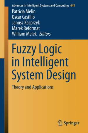 Fuzzy Logic in Intelligent System Design: Theory and Applications de Patricia Melin