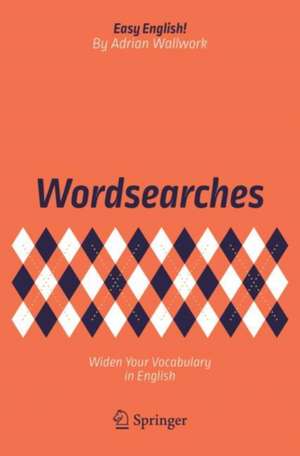 Wordsearches: Widen Your Vocabulary in English de Adrian Wallwork