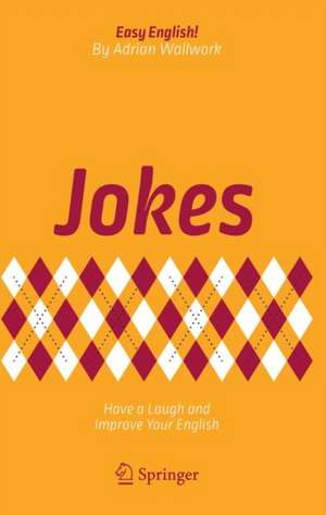 Jokes: Have a Laugh and Improve Your English de Adrian Wallwork