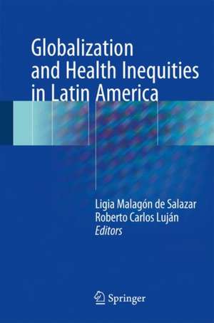 Globalization and Health Inequities in Latin America de Ligia Malagón de Salazar