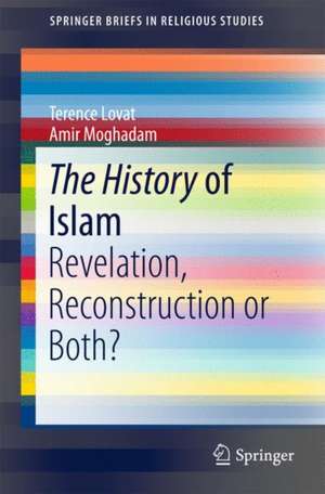 The History of Islam: Revelation, Reconstruction or Both? de Terence Lovat