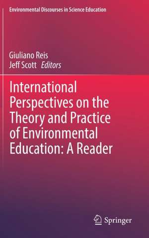 International Perspectives on the Theory and Practice of Environmental Education: A Reader de Giuliano Reis