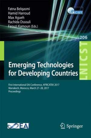 Emerging Technologies for Developing Countries: First International EAI Conference, AFRICATEK 2017, Marrakech, Morocco, March 27-28, 2017 Proceedings de Fatna Belqasmi