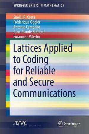 Lattices Applied to Coding for Reliable and Secure Communications de Sueli I.R. Costa