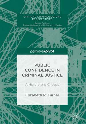 Public Confidence in Criminal Justice: A History and Critique de Elizabeth R. Turner