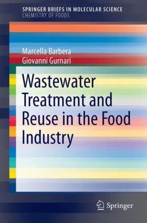 Wastewater Treatment and Reuse in the Food Industry de Marcella Barbera