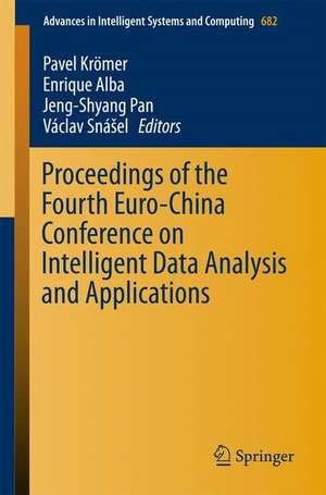 Proceedings of the Fourth Euro-China Conference on Intelligent Data Analysis and Applications de Pavel Krömer