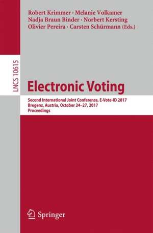 Electronic Voting: Second International Joint Conference, E-Vote-ID 2017, Bregenz, Austria, October 24-27, 2017, Proceedings de Robert Krimmer