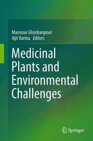 Medicinal Plants and Environmental Challenges de Mansour Ghorbanpour