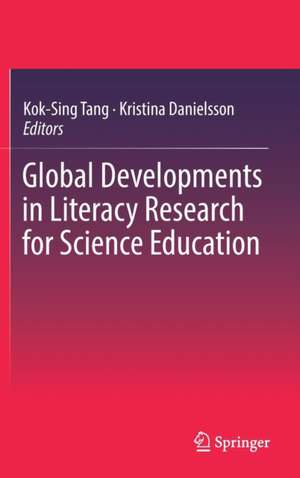 Global Developments in Literacy Research for Science Education de Kok-Sing Tang