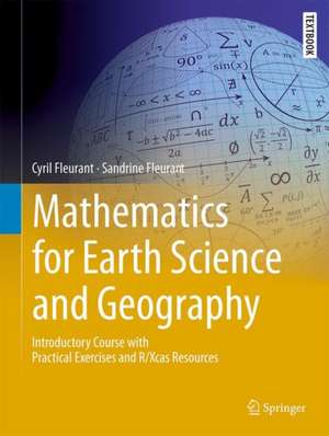 Mathematics for Earth Science and Geography: Introductory Course with Practical Exercises and R/Xcas Resources de Cyril Fleurant