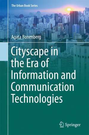 Cityscape in the Era of Information and Communication Technologies de Agata Bonenberg