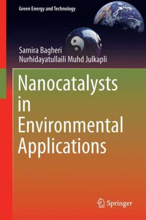 Nanocatalysts in Environmental Applications de Samira Bagheri