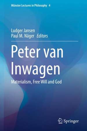 Peter van Inwagen: Materialism, Free Will and God de Ludger Jansen