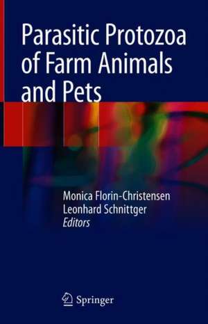 Parasitic Protozoa of Farm Animals and Pets de Monica Florin-Christensen