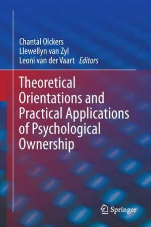 Theoretical Orientations and Practical Applications of Psychological Ownership de Chantal Olckers