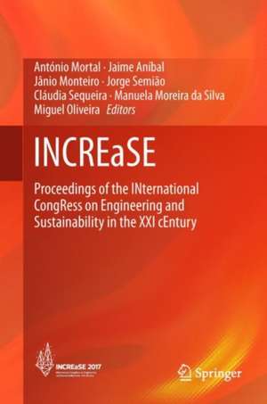 INCREaSE : Proceedings of the 1st International Congress on Engineering and Sustainability in the XXI Century - INCREaSE 2017 de António Mortal