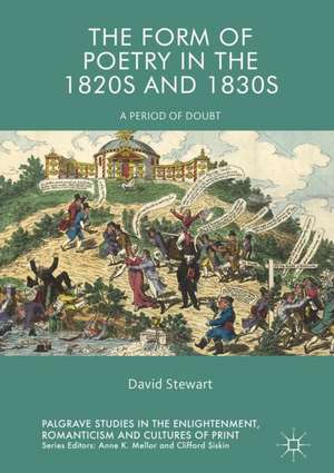 The Form of Poetry in the 1820s and 1830s: A Period of Doubt de David Stewart