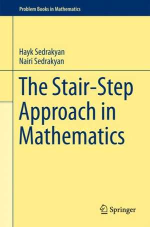 The Stair-Step Approach in Mathematics de Hayk Sedrakyan