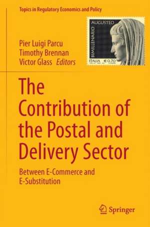 The Contribution of the Postal and Delivery Sector: Between E-Commerce and E-Substitution de Pier Luigi Parcu