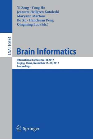 Brain Informatics: International Conference, BI 2017, Beijing, China, November 16-18, 2017, Proceedings de Yi Zeng