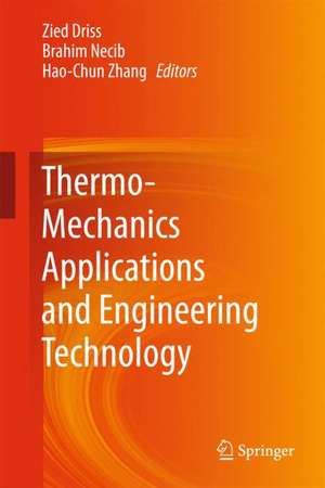 Thermo-Mechanics Applications and Engineering Technology de Zied Driss