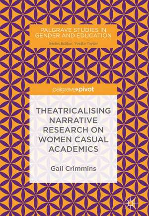 Theatricalising Narrative Research on Women Casual Academics de Gail Crimmins