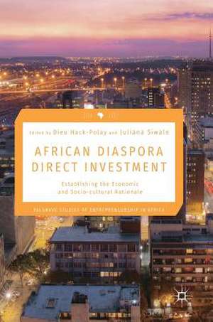 African Diaspora Direct Investment: Establishing the Economic and Socio-cultural Rationale de Dieu Hack-Polay