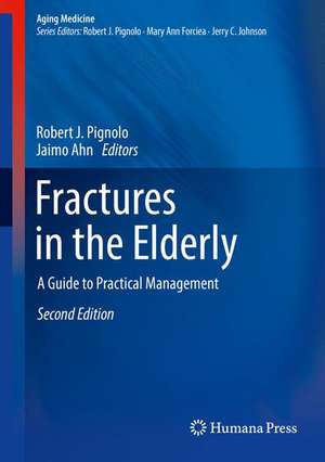 Fractures in the Elderly: A Guide to Practical Management de Robert J. Pignolo